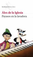 payasos en la lavadora-alex de la iglesia-9788432212659 payasos en la lavadora-alex de la iglesia-9788432212659