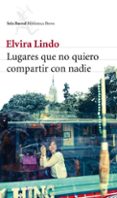 lugares que no quiero compartir con nadie-elvira lindo-mireille calle-gruber-9788432214059 lugares que no quiero compartir con nadie-elvira lindo-mireille calle-gruber-9788432214059