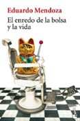 el enredo de la bolsa y la vida-eduardo mendoza-9788432217159 el enredo de la bolsa y la vida-eduardo mendoza-9788432217159