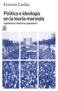 politica e ideologia en la teoria marxista: capitalismo, fascismo , populismo-ernesto laclau-9788432303159 politica e ideologia en la teoria marxista: capitalismo, fascismo , populismo-ernesto laclau-9788432303159