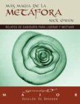 mas magia de la metafora : relatos de sabiduria para liderar y mo tivar-nick owen-9788433021359 mas magia de la metafora : relatos de sabiduria para liderar y mo tivar-nick owen-9788433021359