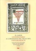 el saber universitario a comienzos siglo xvi: gregor reisch (cont iene cd)-maria julieta vega garcia-ferrer-9788433851659 el saber universitario a comienzos siglo xvi: gregor reisch (cont iene cd)-maria julieta vega garcia-ferrer-9788433851659