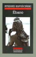 ebano (23ª ed.)-ryszard kapuscinski-9788433925459 ebano (23ª ed.)-ryszard kapuscinski-9788433925459