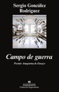 campo de guerra-sergio gonzalez rodriguez-9788433963659 campo de guerra-sergio gonzalez rodriguez-9788433963659