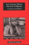 la lucha por la dignidad-jose antonio marina-maria de la valgoma-9788433968159 la lucha por la dignidad-jose antonio marina-maria de la valgoma-9788433968159