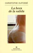 la hora de la salida-christophe dufosse-9788433970459 la hora de la salida-christophe dufosse-9788433970459