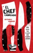 el chef cabreado: toda la verdad sobre la comida saludable-anthony warner-9788434427259 el chef cabreado: toda la verdad sobre la comida saludable-anthony warner-9788434427259