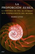 la proporcion aurea: la historia de phi, el numero mas enigmatico del mundo-mario livio-9788434444959 la proporcion aurea: la historia de phi, el numero mas enigmatico del mundo-mario livio-9788434444959