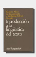 introduccion a la lingüistica del texto-robert de beaugrande-wolfgang ulrich dressler-9788434482159 introduccion a la lingüistica del texto-robert de beaugrande-wolfgang ulrich dressler-9788434482159