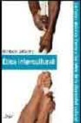 etica intercultural: la razon practica frente a los retos de la d iversidad-norberto bilbeny-9788434487659 etica intercultural: la razon practica frente a los retos de la d iversidad-norberto bilbeny-9788434487659