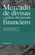 mercado de divisas y analisis del mercado financiero-sara gonzalez fernandez-jose ramon aragones-alfonso alvarez gonzalez-9788436815559 mercado de divisas y analisis del mercado financiero-sara gonzalez fernandez-jose ramon aragones-alfonso alvarez gonzalez-9788436815559