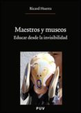 maestros y museos: educar desde la invisibilidad-ricard huerta-9788437077659 maestros y museos: educar desde la invisibilidad-ricard huerta-9788437077659