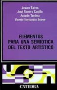 elementos para una semiotica del texto artistico (4ª ed.)-jenaro talens-9788437601359 elementos para una semiotica del texto artistico (4ª ed.)-jenaro talens-9788437601359