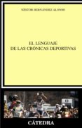el lenguaje de las cronicas deportivas-nestor hernandez alonso-9788437620459 el lenguaje de las cronicas deportivas-nestor hernandez alonso-9788437620459
