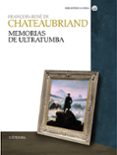 memorias de ultratumba-françois rene de chateaubriand-9788437626659 memorias de ultratumba-françois rene de chateaubriand-9788437626659