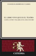 el libro vivo que es el teatro-evangelina rodriguez cuadros-9788437630359 el libro vivo que es el teatro-evangelina rodriguez cuadros-9788437630359