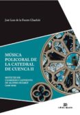 música policoral de la catedral de cuenca ii-jose luis de la fuente charfole-9788438104859 música policoral de la catedral de cuenca ii-jose luis de la fuente charfole-9788438104859
