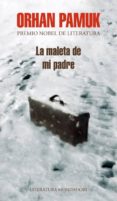 la maleta de mi padre-orhan pamuk-9788439720959 la maleta de mi padre-orhan pamuk-9788439720959