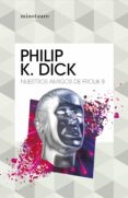 nuestros amigos de frolik 8 (ebook)-philip k. dick-9788445000359 nuestros amigos de frolik 8 (ebook)-philip k. dick-9788445000359
