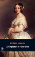 la inglaterra victoriana-esteban canales-9788446011859 la inglaterra victoriana-esteban canales-9788446011859