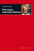 piel negra, mascaras blancas (col. cuestiones de antagonismo)-frantz fanon-9788446027959 piel negra, mascaras blancas (col. cuestiones de antagonismo)-frantz fanon-9788446027959