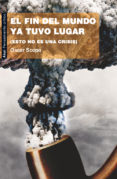 el fin del mundo ya tuvo lugar-oscar scopa-9788446036159 el fin del mundo ya tuvo lugar-oscar scopa-9788446036159