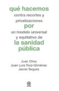 que hacemos por la sanidad publica-juan oliva-9788446041559 que hacemos por la sanidad publica-juan oliva-9788446041559