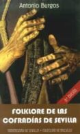 folklore de las cofradias de sevilla 8ª edicion-antonio burgos-9788447214259 folklore de las cofradias de sevilla 8ª edicion-antonio burgos-9788447214259