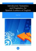 INTRODUCTORY SEMANTICS AND PRAGMATICS FOR SPANISH-1255521-otro-formato
