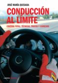 conduccion al limite-jose maria quesada-9788448047559 conduccion al limite-jose maria quesada-9788448047559