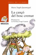 la canço del bosc cremat-m angels joanmiquel-9788448915759 la canço del bosc cremat-m angels joanmiquel-9788448915759