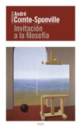 invitacion a la filosofia-andre comte-sponville-9788449301759 invitacion a la filosofia-andre comte-sponville-9788449301759