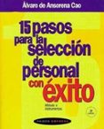 15 pasos para la seleccion de personal con exito: metodo e instru mentos-alvaro de ansorena cap-9788449302459 15 pasos para la seleccion de personal con exito: metodo e instru mentos-alvaro de ansorena cap-9788449302459