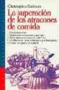 la superacion de los atracones de comida: como descubrir quien ti ene atracones y por que, si los atracones son una adiccion, la diferencia entre atracones y sobreingesta...-christopher fairburn-9788449305559 la superacion de los atracones de comida: como descubrir quien ti ene atracones y por que, si los atracones son una adiccion, la diferencia entre atracones y sobreingesta...-christopher fairburn-9788449305559