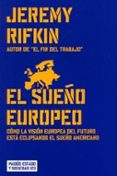 el sueño europeo: como la vision europea del futuro esta eclipsan do el sueño americano-jeremy rifkin-9788449316159 el sueño europeo: como la vision europea del futuro esta eclipsan do el sueño americano-jeremy rifkin-9788449316159
