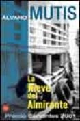 la nieve del almirante (premio cervantes 2001)-alvaro mutis-9788466307659 la nieve del almirante (premio cervantes 2001)-alvaro mutis-9788466307659