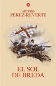 el sol de breda (alatriste iii)-arturo perez-reverte-9788466320559 el sol de breda (alatriste iii)-arturo perez-reverte-9788466320559