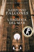 l esglesia del mar (edicio commemorativa 10e aniversari)-ildefonso falcones-9788466337359 l esglesia del mar (edicio commemorativa 10e aniversari)-ildefonso falcones-9788466337359