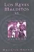 los reyes malditos (vol. vi): la flor de lis y el leon-maurice druon-9788466612159 los reyes malditos (vol. vi): la flor de lis y el leon-maurice druon-9788466612159