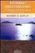 invierno mediterraneo: un recorrido por tunez, sicilia, dalmacia y grecia-robert d. kaplan-9788466614559 invierno mediterraneo: un recorrido por tunez, sicilia, dalmacia y grecia-robert d. kaplan-9788466614559