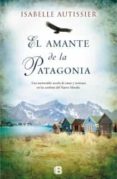 el amante de la patagonia-isabelle autissier-9788466653459 el amante de la patagonia-isabelle autissier-9788466653459
