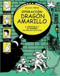 operacion dragon amarillo: 8 aventuras y 60 enigmas para resolver disfrutando-julian press-9788467010459 operacion dragon amarillo: 8 aventuras y 60 enigmas para resolver disfrutando-julian press-9788467010459