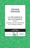 la decadencia de occidente (t. i)-oswald spengler-9788467023459 la decadencia de occidente (t. i)-oswald spengler-9788467023459