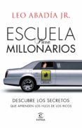 escuela de millonarios-leo abadia jr.-9788467035759 escuela de millonarios-leo abadia jr.-9788467035759