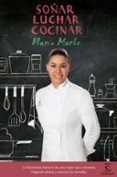 soñar, luchar, cocinar-maria marte-9788467048759 soñar, luchar, cocinar-maria marte-9788467048759