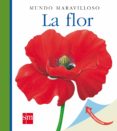 la flor (mundo maravilloso)-rene mettler-9788467531459 la flor (mundo maravilloso)-rene mettler-9788467531459