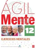 agil: ejercicios de estimulacion cognitiva para mayores 12-rafael serano iñiguez-bernardo lopez gomez-walter lewin-9788467536959 agil: ejercicios de estimulacion cognitiva para mayores 12-rafael serano iñiguez-bernardo lopez gomez-walter lewin-9788467536959