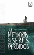 la memoria de los seres perdidos-jordi sierra i fabra-9788467584059 la memoria de los seres perdidos-jordi sierra i fabra-9788467584059