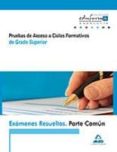 exámenes resueltos de pruebas de acceso a ciclos formativos de gr ado superior. parte común. andalucía-9788467652659 exámenes resueltos de pruebas de acceso a ciclos formativos de gr ado superior. parte común. andalucía-9788467652659