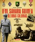 atlas ilustrado de ifni, sáhara, guinea ultimas colonias-9788467733259 atlas ilustrado de ifni, sáhara, guinea ultimas colonias-9788467733259